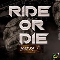 Bazza T - Ride or Die