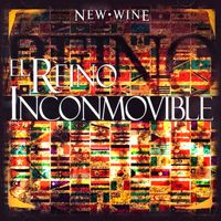 New Wine - El Reino Inconmovible