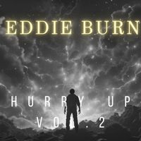 Eddie Burn - Hurry up Vol.2