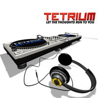 Tetrium - Let The Thoughts Run To You