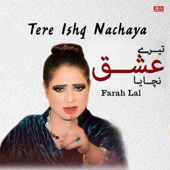 Farah Lal - Tera Ishq Nachaya