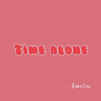 Amelia - Time Alone