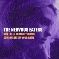 Nervous Eaters - Don't Need to Make You Mine