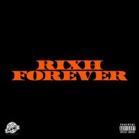 Rixh Forever - Rixh Forever (Explicit)