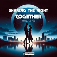 Manu Lopez - Sharing the Night Together