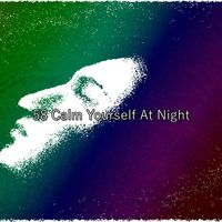 White Noise Relaxation - 58 Calm Yourself At Night
