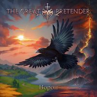 THE GREAT PRETENDER - Ворон