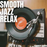 Smooth Jazz Relax - Stronger Sounds