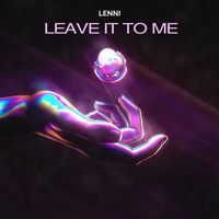 Lenni - Leave It To Me