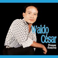 Waldo César - Nossas Canções