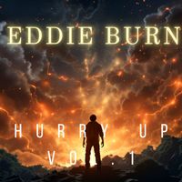 Eddie Burn - Hurry up Vol.1