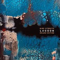 Bird Streets - Lagoon (Deluxe Edition) (Explicit)