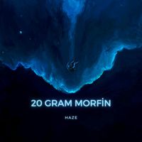 Haze - 20 Gram Morfin