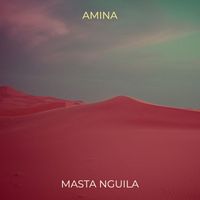 Masta Nguila - Amina (Explicit)
