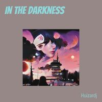HuizarDj - In the Darkness