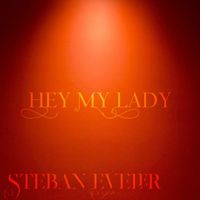 Steban Eveler - Hey My Lady