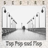 Desire - Top Pop and Flop