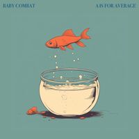 Baby Combat - A is for Average