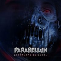 Parabellum - Arráncame el Bozal