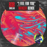 Bob Sinclar, Mercer - I Feel for You (Mercer Remix)