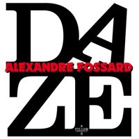Alexandre Fossard - Daze