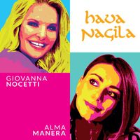 Alma Manera, Giovanna Nocetti - Hava Nagila