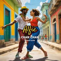 Alfie - Chan Chan (Reggae version)
