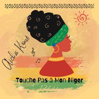 Aïcha Koné - Touche Pas à Mon Niger