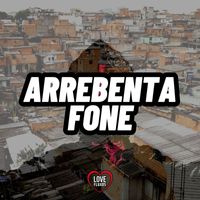 DJ MARIZ and Love Fluxos - Arrebenta Fone (Explicit)