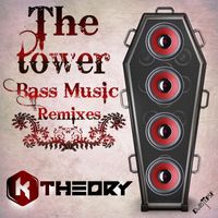 K Theory - The Tower (Bass Music Remixes)