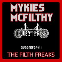Mykies McFilthy - The Filth Freaks