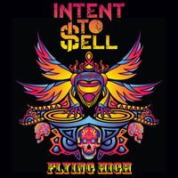 Intent To Sell - Flying High (Special 420 Edition) (Explicit)