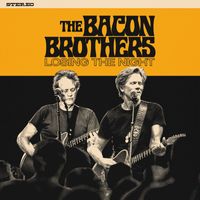 The Bacon Brothers - Losing The Night