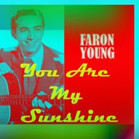 Faron Young - You Are My Sunshine