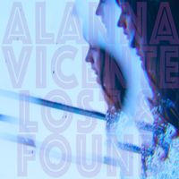 Alanna Vicente - Lost & Found