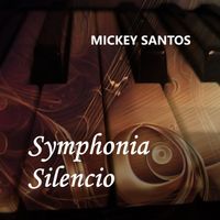 Mickey Santos - Symphonia Silencio (An Emotional Journey of Piano and Strings)