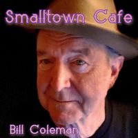 Bill Coleman - Smalltown Cafe