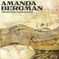 Amanda Bergman - Your Hand Forever Checking On My Fever