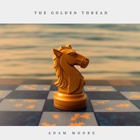 Adam Moore - The Golden Thread