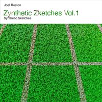 Joel Roston - Zynthetic Zketches, Vol. 1