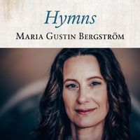 Maria Gustin Bergström - Hymns (Live)