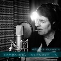 Néstor Basurto - Zamba del Reencuentro