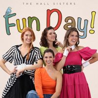 The Hall Sisters - Fun Day