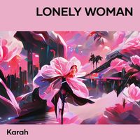 Karah - Lonely Woman