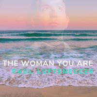 Paul Luftenegger - The Woman You Are