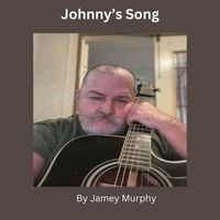 Jamey Murphy - Johnny's Song