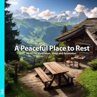 Rising Higher Meditation - A Peaceful Place to Rest: Music for Meditation, Sleep and Relaxation