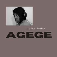 Mufty Bompa - AGEGE