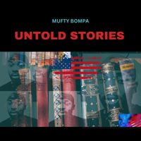 Mufty Bompa - Untold Stories