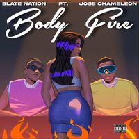 Slate Nation - Body Fire (feat. Jose Chameleone) (Explicit)